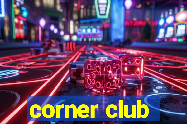 corner club